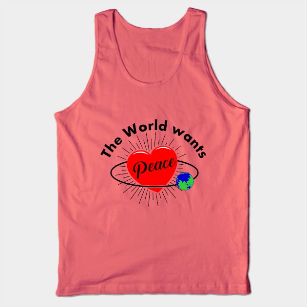 The World Wants Peace Tank Top by Accentuate the Positive 